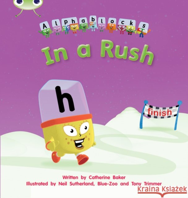 Bug Club Phonics - Phase 3 Unit 8: Alphablocks In A Rush Catherine Baker 9781408279595 Pearson Education Limited - książka