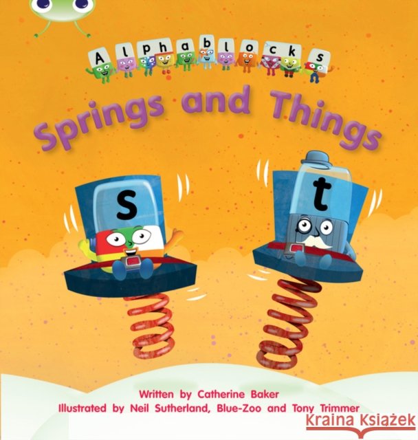 Bug Club Phonics - Phase 4 Unit 12: Alphablocks Springs and Things Catherine Baker 9781408279687 Pearson Education Limited - książka