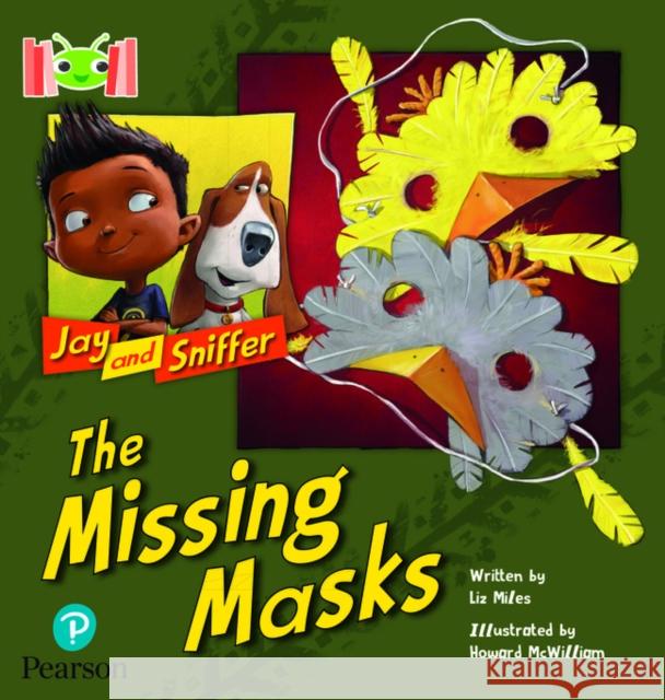 Bug Club Reading Corner: Age 4-7: Jay and Sniffer: The Missing Masks Liz Miles 9781292447353 Pearson Education Limited - książka