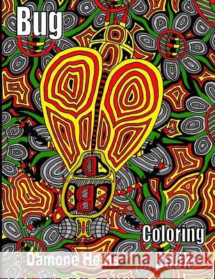 bug coloring book: Damone Heins Heins, Damone T. 9781544238906 Createspace Independent Publishing Platform - książka