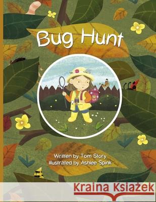 Bug Hunt Tom Story, Ashlee Spink 9781544625935 Createspace Independent Publishing Platform - książka