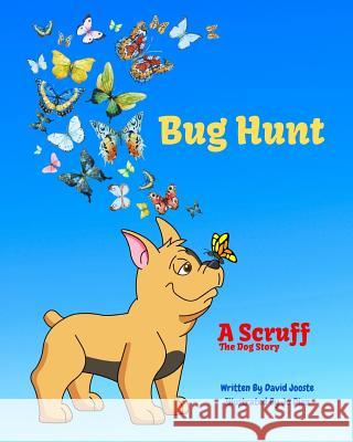 Bug Hunt: Scruff The Dog goes bug hunting with Scotty and Lulu Jo Diaz David Jooste 9781072603740 Independently Published - książka