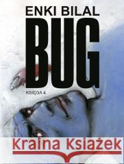 Bug. Księga 4 Enki Bilal, Enki Bilal 9788328177178 Egmont - książka