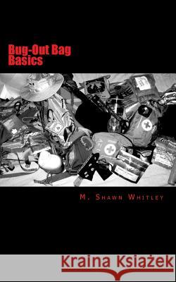 Bug-Out Bag Basics M. Shawn Whitley 9781482756593 Createspace - książka