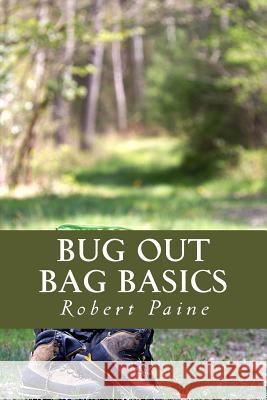 Bug Out Bag Basics Robert Paine 9781503382817 Createspace - książka