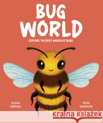 Bug World: Explore the busy world of bugs Watson, Olivia 9781835691014 Beetle Books - książka