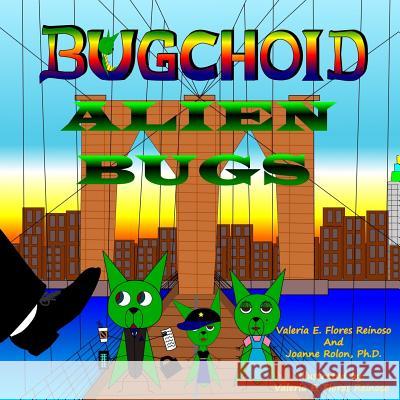 Bugchoid Alien Bugs Valeria E. Flore Joanne Rolo 9781519114518 Createspace - książka