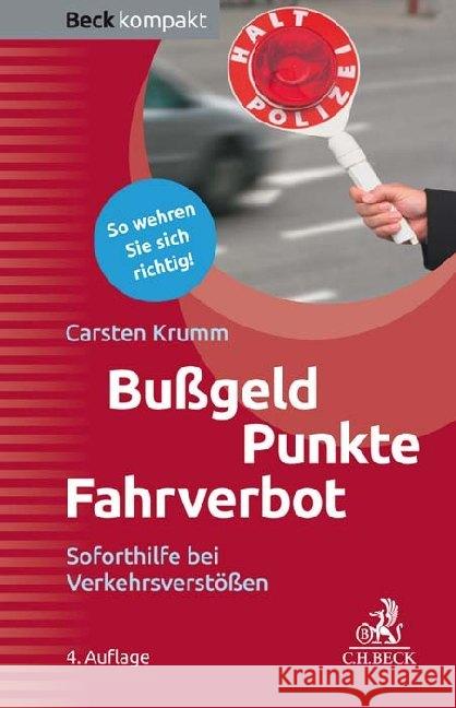 Bußgeld - Punkte - Fahrverbot : Soforthilfe bei Verkehrsverstößen. So wehren Sie sich richtig! Krumm, Carsten 9783406739347 Beck Juristischer Verlag - książka