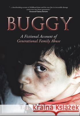 Buggy: A Fictional Account of Generational Family Abuse T J Richards 9781546225614 Authorhouse - książka