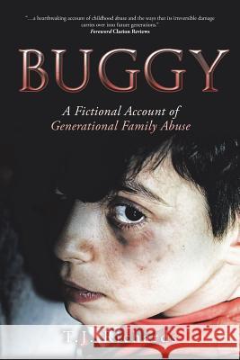 Buggy: A Fictional Account of Generational Family Abuse T J Richards 9781546225638 Authorhouse - książka