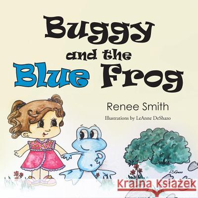 Buggy and the Blue Frog Renee Smith 9781490717562 Trafford Publishing - książka