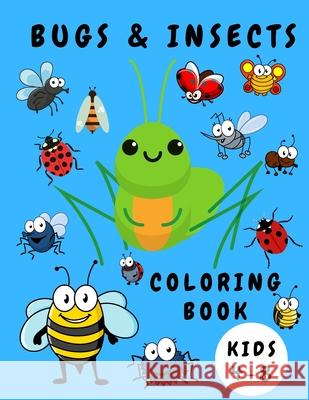 Bugs & Insects Coloring Book Kids 4-8: Activity Coloring Book for Children - Bugs Insects Coloring Books - Books for Toddlers - Coloring Pages for Kid Shanice Johnson 9786069528426 Gopublish - książka