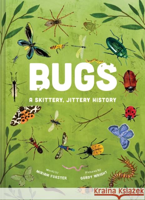 Bugs: A Skittery, Jittery History Miriam Forster 9781419761133 Abrams - książka