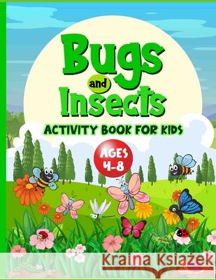 Bugs And Insects Book For Kids Ages 4-8: Cute Creative Puzzle Workbook For Children Who Love Nature And Its Creepy Crawlies. Perfect Boredom Buster In Jones, Hackney And 9781915216496 Hackney and Jones - książka