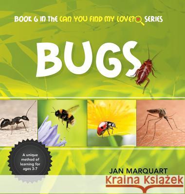 Bugs: Book 6 in the Can You find My Love? Series Marquart, Jan 9780996854146 Jan Marquart - książka