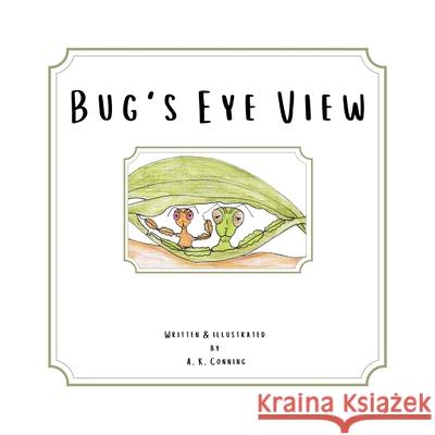 Bug's Eye View A K Conning 9780645147100 Lydiard Street - książka