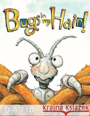 Bugs in My Hair! David Shannon 9780545143134 Blue Sky Press (AZ) - książka