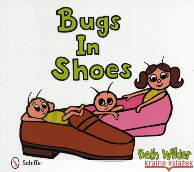 Bugs in Shoes Beth Wilder   9780764339677 Schiffer Publishing Ltd - książka
