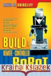 Build a Remote-Controlled Robot Shircliff, David R. 9780071385435 Tab Books