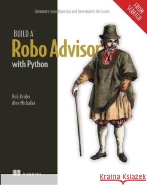 Build a Robo Advisor with Python (From Scratch) Alex Michalka 9781633439672 Manning - książka
