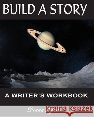 Build A Story - Sci-Fi: A Writer's Workbook - Novel Planning Journal Diana Lynn 9781947594111 D & D Creations - książka