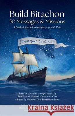 Build Bitachon - 50 Messages and Missions: A Guide & Journal to Navigate Life with Trust Wasserman Laber, Nechama Dina 9798218910662 Jewish Girls Unite - książka