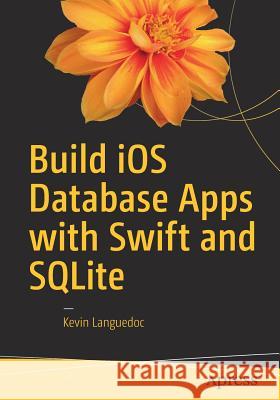 Build IOS Database Apps with Swift and Sqlite Languedoc, Kevin 9781484222317 Apress - książka