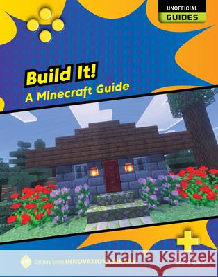 Build It!: A Minecraft Guide Josh Gregory 9781668973493 Cherry Lake Publishing - książka
