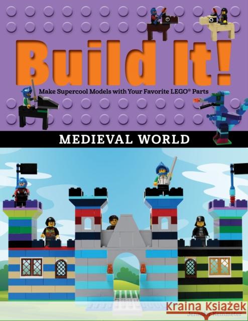 Build It! Medieval World: Make Supercool Models with Your Favorite Lego(r) Parts Jennifer Kemmeter 9781513261744 Graphic Arts Books - książka