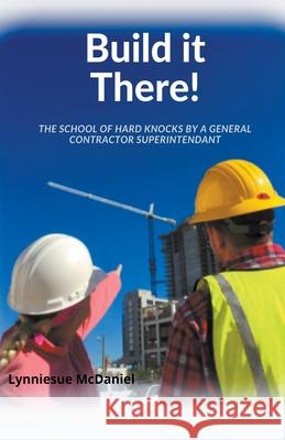 Build It There! Lynniesue McDaniel 9781393924586 Lynniesue McDaniel - książka