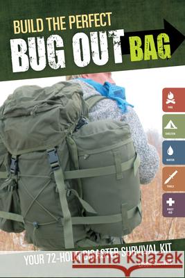 Build the Perfect Bug Out Bag: Your 72-Hour Disaster Survival Kit Creek Stewart 9781440318740 Betterway Books - książka