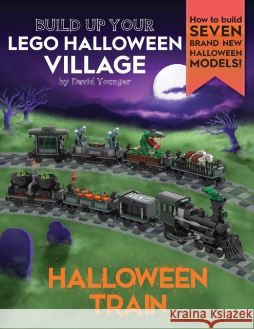 Build Up Your LEGO Halloween Village: Halloween Train David Younger 9781838147129 Inklingbricks - książka