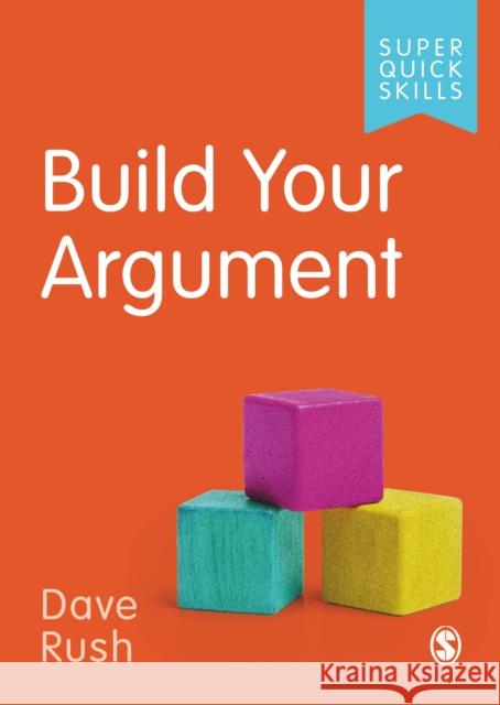 Build Your Argument David Rush 9781529752106 Sage Publications Ltd - książka