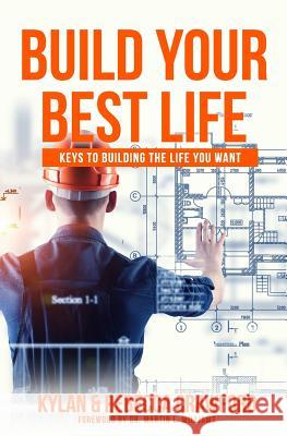 Build Your Best Life: Keys to Building the Life You Want Kylan Crawford Rebecca Crawford 9781722108120 Createspace Independent Publishing Platform - książka