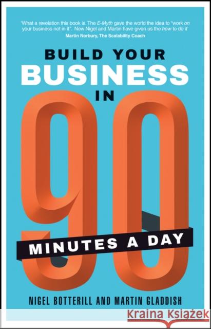 Build Your Business in 90 Minutes a Day Botterill, Nigel 9780857086013 John Wiley & Sons - książka