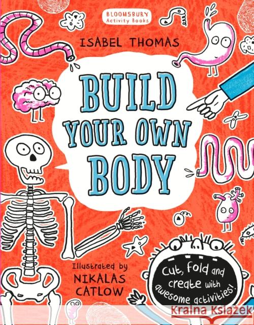 Build Your Own Body Thomas, Isabel 9781408870044 Bloomsbury Publishing PLC - książka