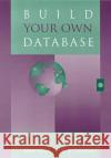 Build Your Own Database Peter Jacso F. Wilfred Lancaster 9780838907504 American Library Association