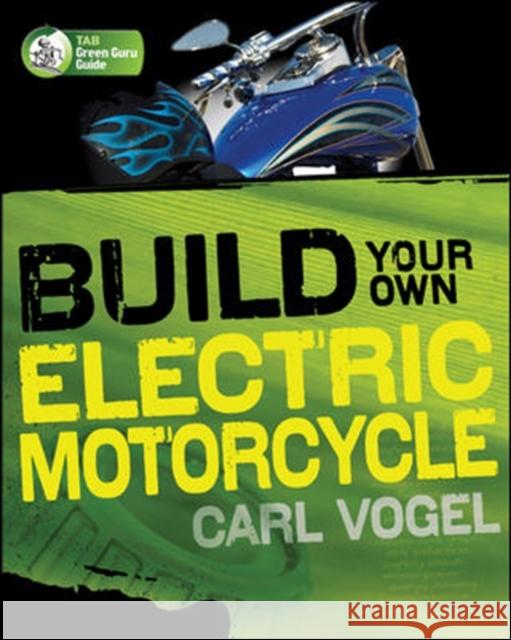 Build Your Own Electric Motorcycle Carl Vogel 9780071622936  - książka