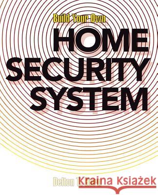 Build Your Own Home Security System Delton T. Horn 9780070303935 McGraw-Hill Companies - książka