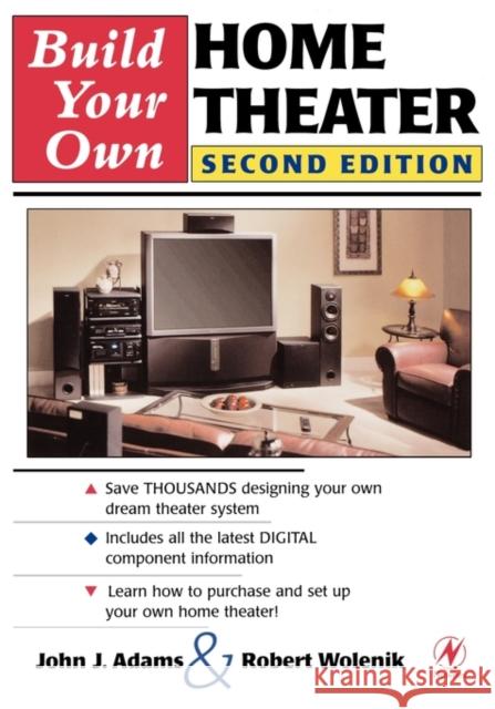 Build Your Own Home Theater Robert Wolenik John Adams John J. Adams 9780750673303 Newnes - książka