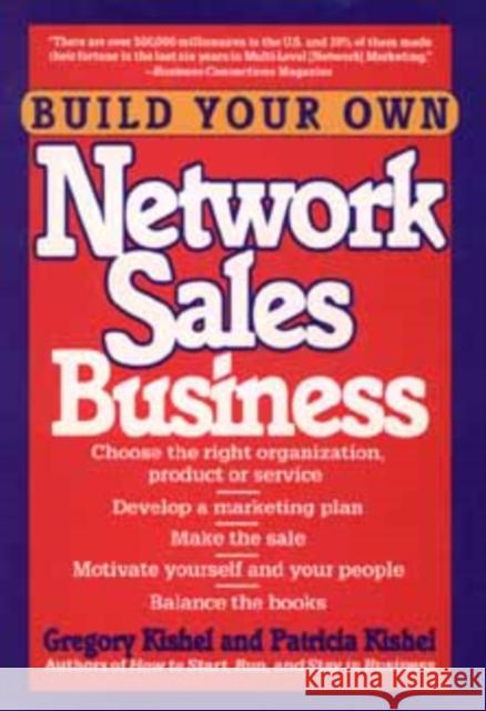 Build Your Own Network Sales Business Gregory F. Kishel Kishel                                   Patricia Gunter Kishel 9780471536925 John Wiley & Sons - książka