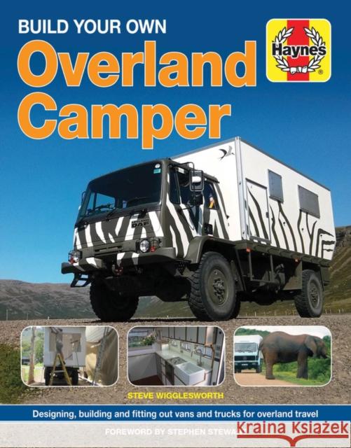 Build Your Own Overland Camper Manual Wigglesworth, Steven 9781785210761 Haynes Publishing Group - książka