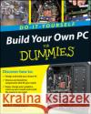 Build Your Own PC Do-It-Yourself For Dummies Mark L. (Columbia, Missouri) Chambers 9780470196113 John Wiley & Sons Inc