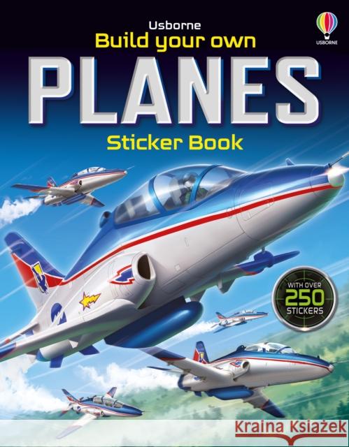 Build Your Own Planes Sticker Book Simon Tudhope 9781836042808 Usborne Publishing Ltd - książka
