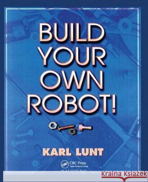 Build Your Own Robot! Karl Lunt 9781138465749 Taylor & Francis Ltd - książka