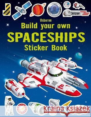 Build Your Own Spaceships Sticker Book Simon Tudhope Adrian Mann 9781805072096 Usborne Books - książka