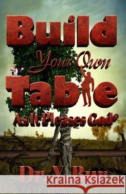 Build Your Own Table Y. Bur 9781948936767 R.O.A.R. Publishing Group - książka