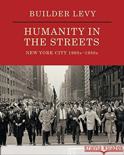 Builder Levy: Humanity in the Streets: New York City 1960s-1980s Builder Levy 9788862086127 Damiani Ltd - książka
