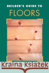 Builder's Guide to Floors Peter Fleming Peter Fleming 9780070218987 McGraw-Hill Professional Publishing