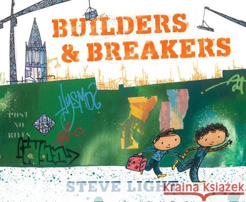 Builders and Breakers Steve Light Steve Light 9780763698720 Candlewick Press (MA) - książka